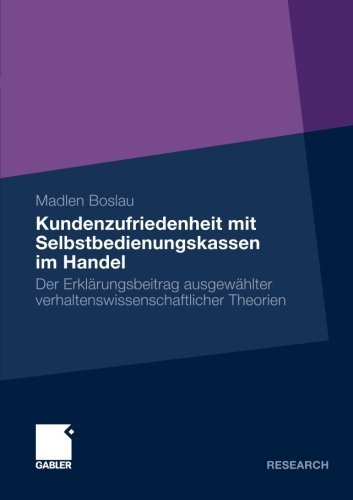 Cover for Madlen Boslau · Kundenzufriedenheit Mit Selbstbedienungskassen Im Handel: Der Erklarungsbeitrag Ausgewahlter Verhaltenswissenschaftlicher Theorien (Pocketbok) [2010 edition] (2009)