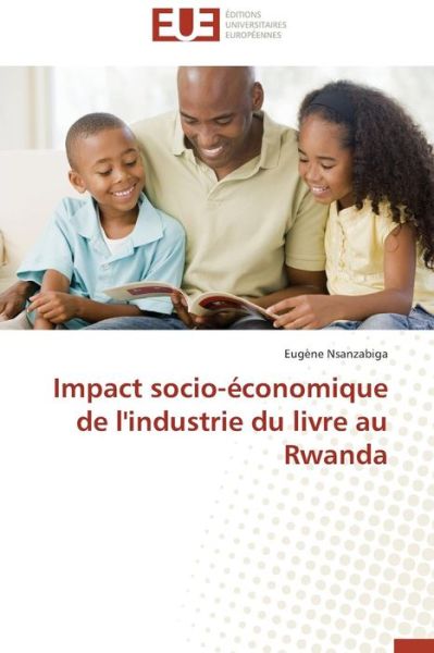 Cover for Eugène Nsanzabiga · Impact Socio-économique De L'industrie Du Livre Au Rwanda (Paperback Book) [French edition] (2018)