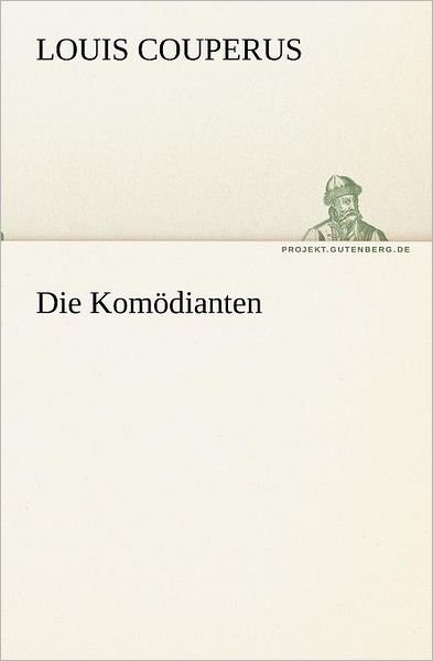 Cover for Louis Couperus · Die Komödianten (Tredition Classics) (German Edition) (Paperback Book) [German edition] (2012)