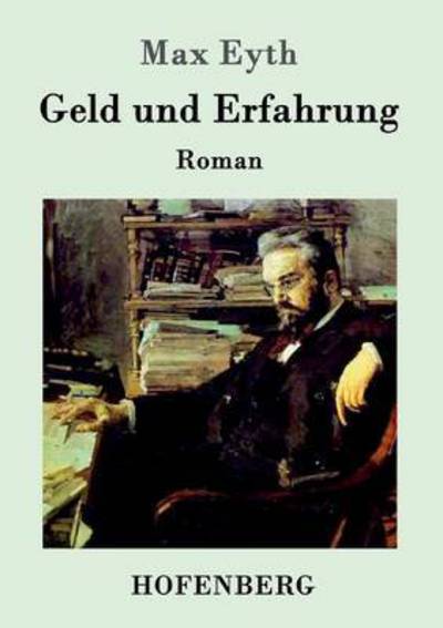 Cover for Max Eyth · Geld und Erfahrung: Roman (Paperback Book) (2016)