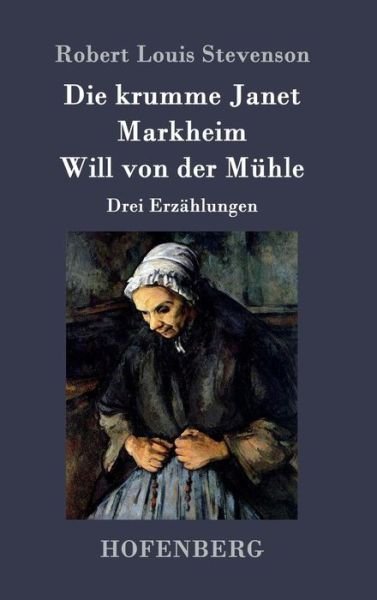 Cover for Robert Louis Stevenson · Die Krumme Janet / Markheim / Will Von Der Muhle (Hardcover bog) (2015)