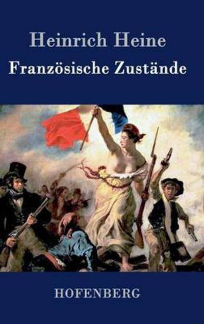 Cover for Heinrich Heine · Franzosische Zustande (Hardcover bog) (2017)