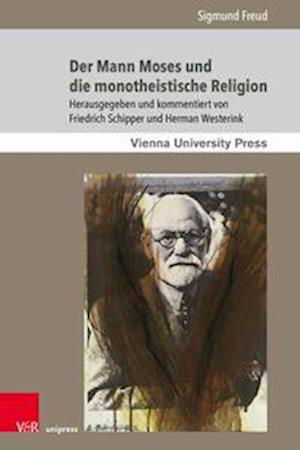 Cover for Sigmund Freud · Der Mann Moses und die monotheistische Religion - Sigmund Freuds Werke (Taschenbuch) (2023)