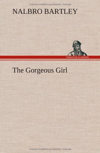 Cover for Nalbro Bartley · The Gorgeous Girl (Hardcover bog) (2012)