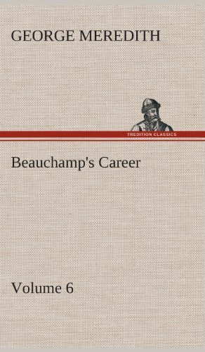 Cover for George Meredith · Beauchamp's Career - Volume 6 (Hardcover Book) (2013)