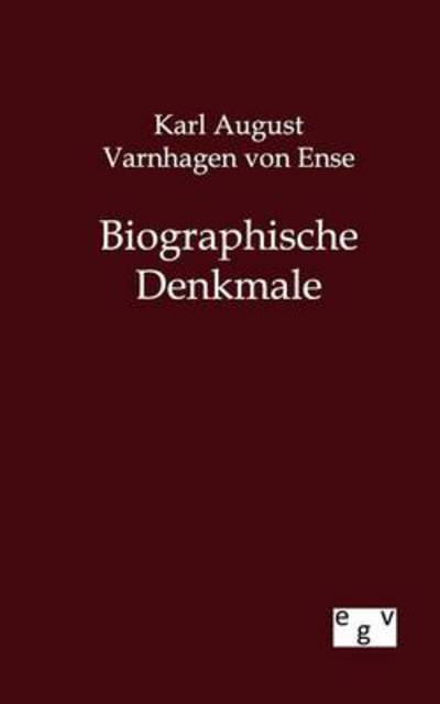 Cover for Karl August Varnhagen Von Ense · Biographische Denkmale (Paperback Book) [German edition] (2012)