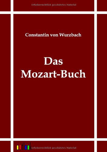 Cover for Constantin Von Wurzbach · Das Mozart-buch (Paperback Book) [German edition] (2011)