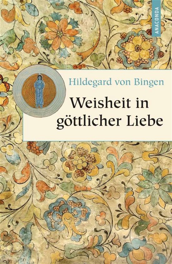 Cover for Hildegard Von Bingen · Hildegard v.Bingen:Weish.in göttl.Liebe (Bok)