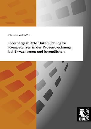 Cover for Christina Völkl-Wolf · Internetgestützte Untersuchung zu Kompetenzen in der Prozentrechnung bei Erwachsenen und Jugendlichen (Paperback Book) (2010)