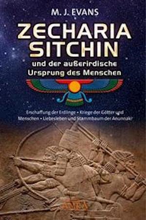 Cover for M. J. Evans · ZECHARIA SITCHIN und der außerirdische Ursprung des Menschen (Hardcover Book) (2021)