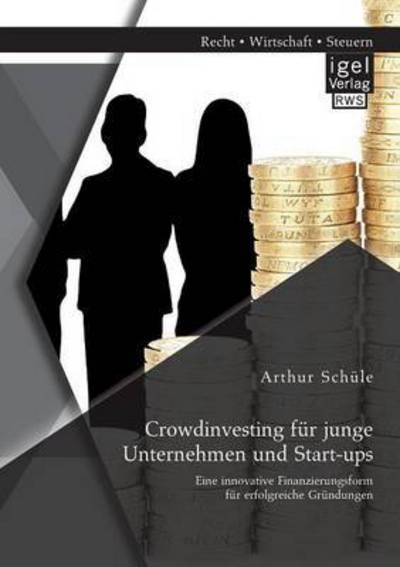 Crowdinvesting für junge Unterne - Schüle - Books -  - 9783954853298 - December 10, 2015