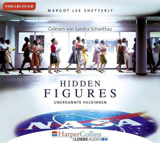 Hidden Figures-unerkannte Heldinnen - Margot Lee Shetterly - Música - HARPER COLLINS - 9783961080298 - 16 de fevereiro de 2017