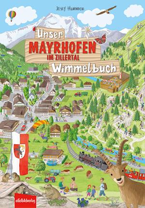 Cover for Josef Hammen · Unser MAYRHOFEN IM ZILLERTAL Wimmelbuch (Bok) (2023)