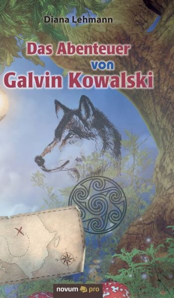 Das Abenteuer von Galvin Kowals - Lehmann - Books -  - 9783990646298 - October 29, 2019