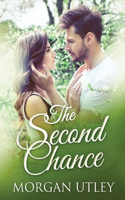 Cover for Morgan Utley · The Second Chance (Hardcover Book) (2021)