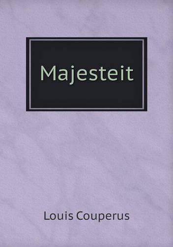 Majesteit - Louis Couperus - Kirjat - Book on Demand Ltd. - 9785518938298 - maanantai 12. elokuuta 2013