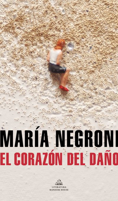 Cover for María Negroni · Corazón Del Daño / the Heart of Harm (Book) (2022)