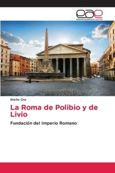 La Roma de Polibio y de Livio - Cro - Libros -  - 9786200427298 - 8 de septiembre de 2020