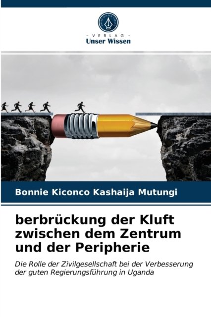 Cover for Bonnie Kiconco Kashaija Mutungi · Berbruckung Der Kluft Zwischen Dem Zentrum Und Der Peripherie (Paperback Bog) (2020)