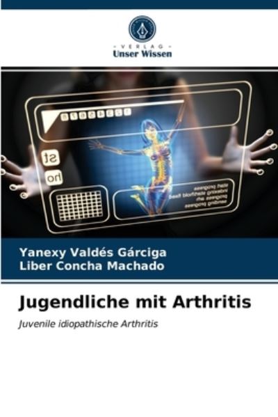 Cover for Yanexy Valdes Garciga · Jugendliche mit Arthritis (Paperback Book) (2021)