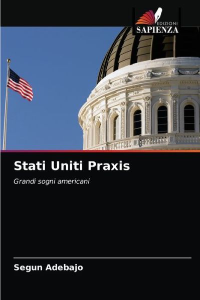 Cover for Segun Adebajo · Stati Uniti Praxis (Taschenbuch) (2021)