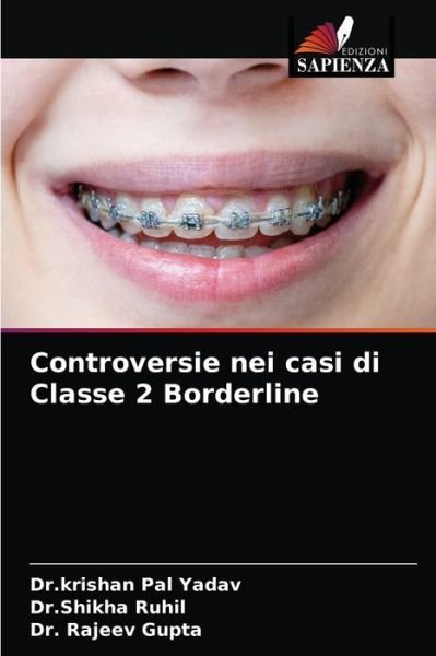 Controversie nei casi di Classe 2 Borderline - Dr Krishan Pal Yadav - Bøker - Edizioni Sapienza - 9786203679298 - 6. mai 2021