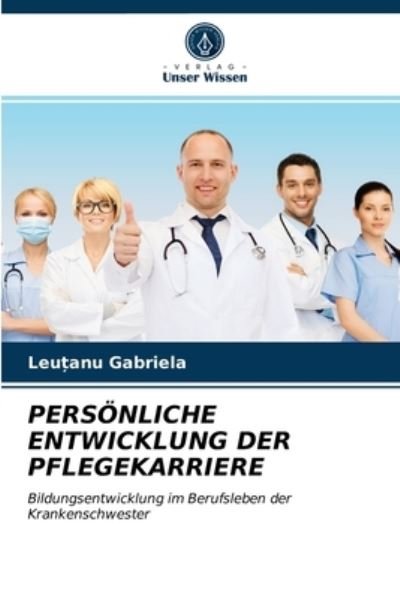 Cover for Leu?anu Gabriela · Persoenliche Entwicklung Der Pflegekarriere (Paperback Bog) (2021)