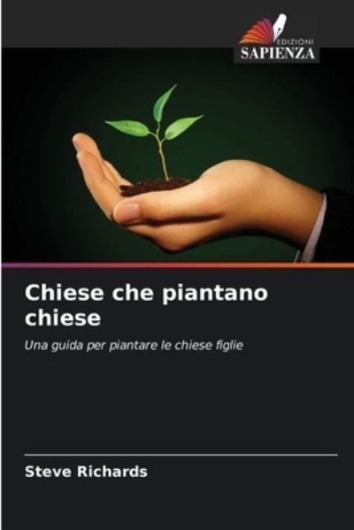 Chiese che piantano chiese - Steve Richards - Livros - Edizioni Sapienza - 9786204119298 - 28 de setembro de 2021