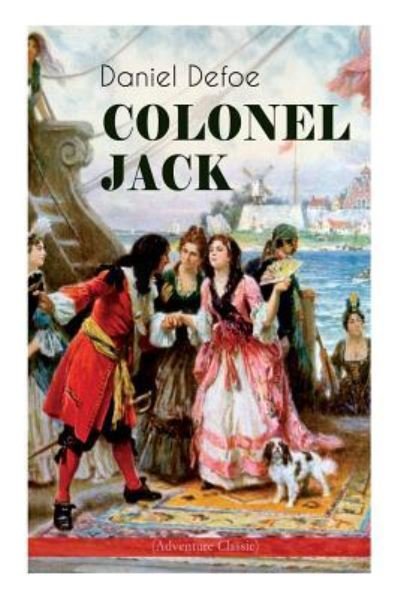 Cover for Daniel Defoe · COLONEL JACK (Adventure Classic) (Paperback Bog) (2018)
