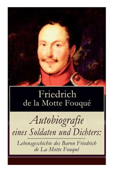 Cover for Friedrich de la Motte Fouque · Autobiografie eines Soldaten und Dichters (Paperback Book) (2018)