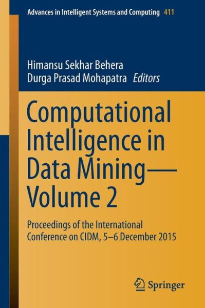 Cover for Computational Intelligence in Data Mining-Volume 2: Proceedings of the International Conference on CIDM, 5-6 December 2015 - Advances in Intelligent Systems and Computing (Pocketbok) [1st ed. 2016 edition] (2015)