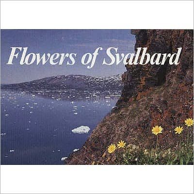 Flowers of Svalbard - Olaf I Ronning - Książki - Tapir Academic Press - 9788251915298 - 1999
