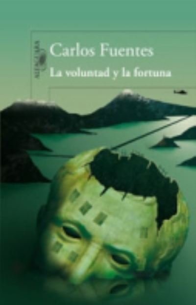 Cover for Carlos Fuentes · La voluntad y la fortuna (Paperback Bog) (2008)