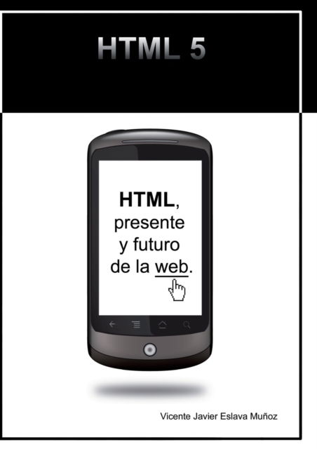 Cover for Vicente Munoz Javier Eslava · HTML, presente y futuro de la web. (Paperback Book) [Revised edition] (2012)