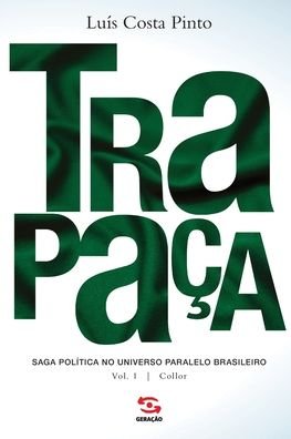 Cover for Luis Costa Pinto · Trapaça. Volume 1 Collor: Saga Política No Universo Paralelo Brasileiro (Paperback Book) (2020)
