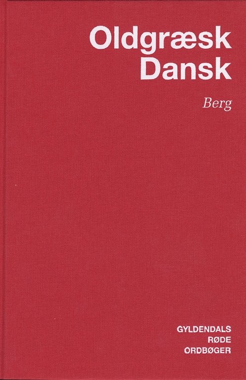 Cover for Carl Berg · Gyldendals Røde Ordbøger: Oldgræsk-Dansk Ordbog (Bound Book) [3º edição] [Indbundet] (2003)
