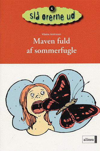 Slå ørerne ud., 4: Maven fuld af sommerfugle - Vibeke Andresen - Books - Alinea - 9788723021298 - June 24, 2005