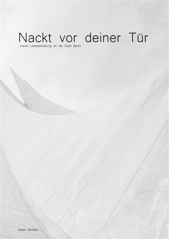 Nackt vor deiner Tür - Steen Boetker - Kirjat - Saxo Publish - 9788740442298 - torstai 4. elokuuta 2022