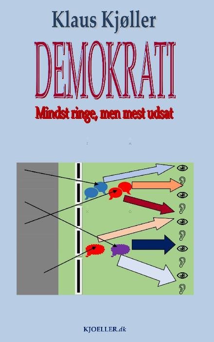 Cover for Klaus Kjøller · Demokrati – mindst ringe, men mest udsat (Taschenbuch) (2022)