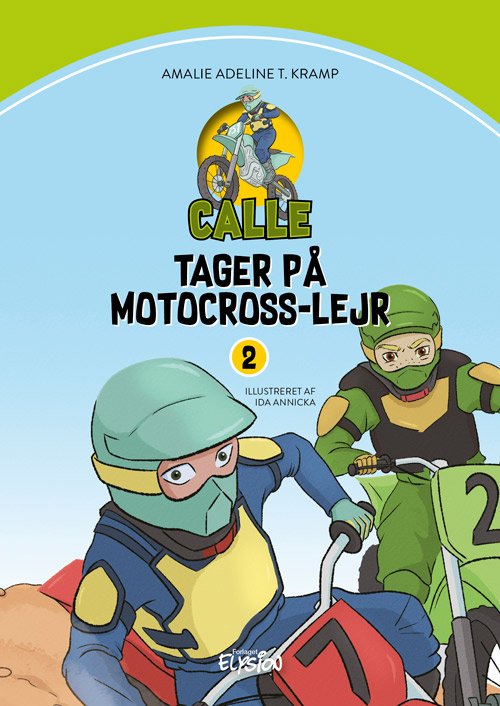Calle: Calle tager på motocross-lejr - Amalie Adeline T. Kramp - Boeken - Forlaget Elysion - 9788774016298 - 18 november 2022