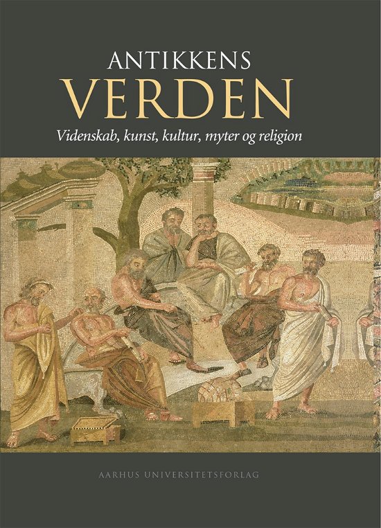 Cover for Høiris Ole · Antikkens verden (Bound Book) [1º edição] [Indbundet] (2011)