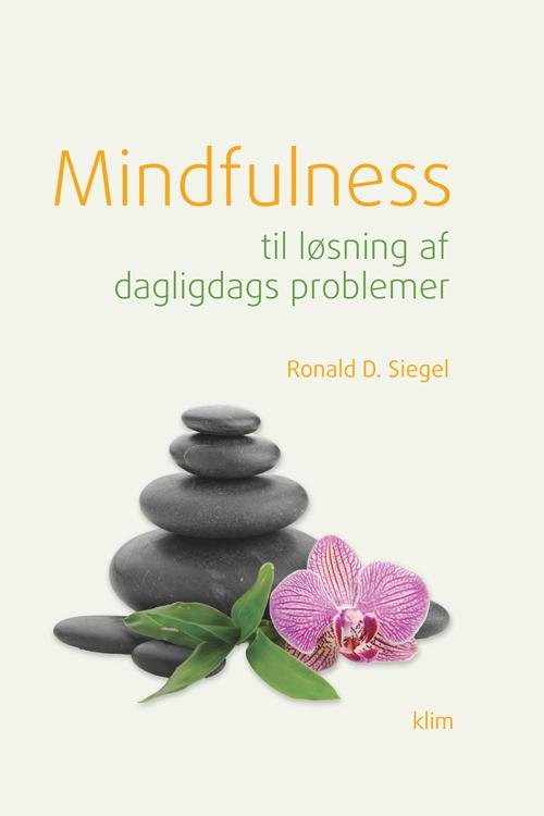 Cover for Ronald D. Siegel · Mindfulness til løsning af daglidags problemer (Gebundesens Buch) [1. Ausgabe] [Indbundet] (2014)