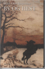 Cover for Hans Otto Jørgensen · By og hest (Sewn Spine Book) [1st edition] (2010)