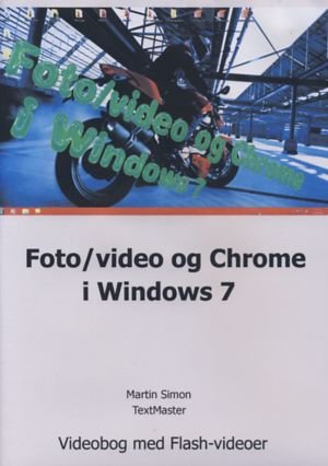 Cover for Videobog · Foto, Video Og Chrome I Windows 7 (CD-ROM) (2010)