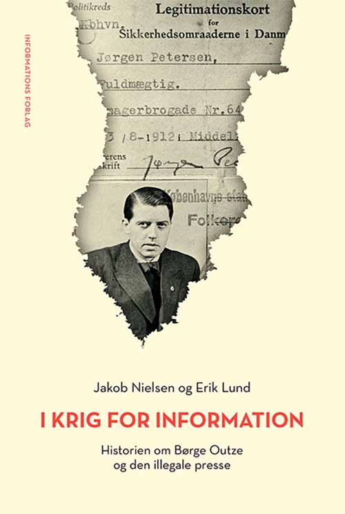 I krig for Information - Erik Lund & Jakob Nielsen - Bøger - Informations Forlag - 9788793772298 - 4. maj 2020