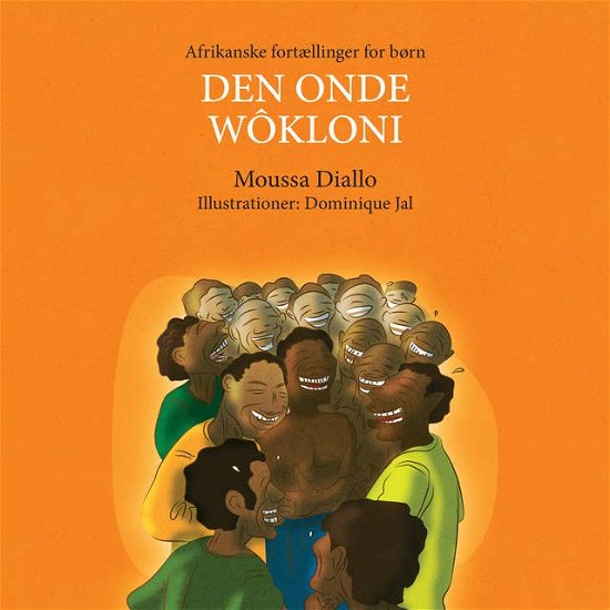 Den onde wôkloni - Moussa Diallo - Bøker - Kibili Kidz - 9788797208298 - 2020