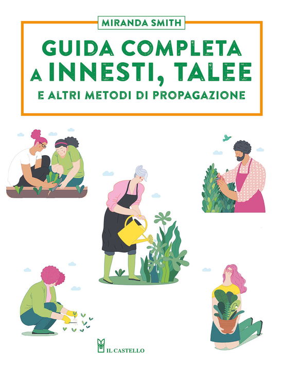 Guida Completa A Innesti, Talee E Ad Altri Metodi Di Propagazione - Miranda Smith - Books -  - 9788827604298 - 