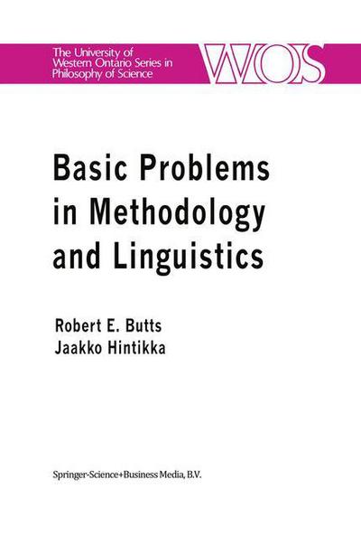 Cover for J Hintikka · Basic Problems in Methodology and Linguistics: Part Three of the Proceedings of the Fifth International Congress of Logic, Methodology and Philosophy of Science, London, Ontario, Canada-1975 - The Western Ontario Series in Philosophy of Science (Hardcover Book) [1977 edition] (1977)