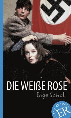 Cover for Inge Scholl · Die Weiße Rose (B): Easy Readers Die Weiße Rose nivå B - Easy Readers (Book) (1999)