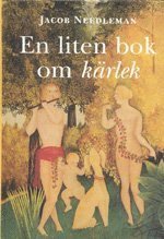 Cover for Jacob Needleman · Små böcker - stora frågor: En liten bok om kärlek (Landkarten) (1999)